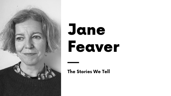 Jane Feaver Stories We Tell